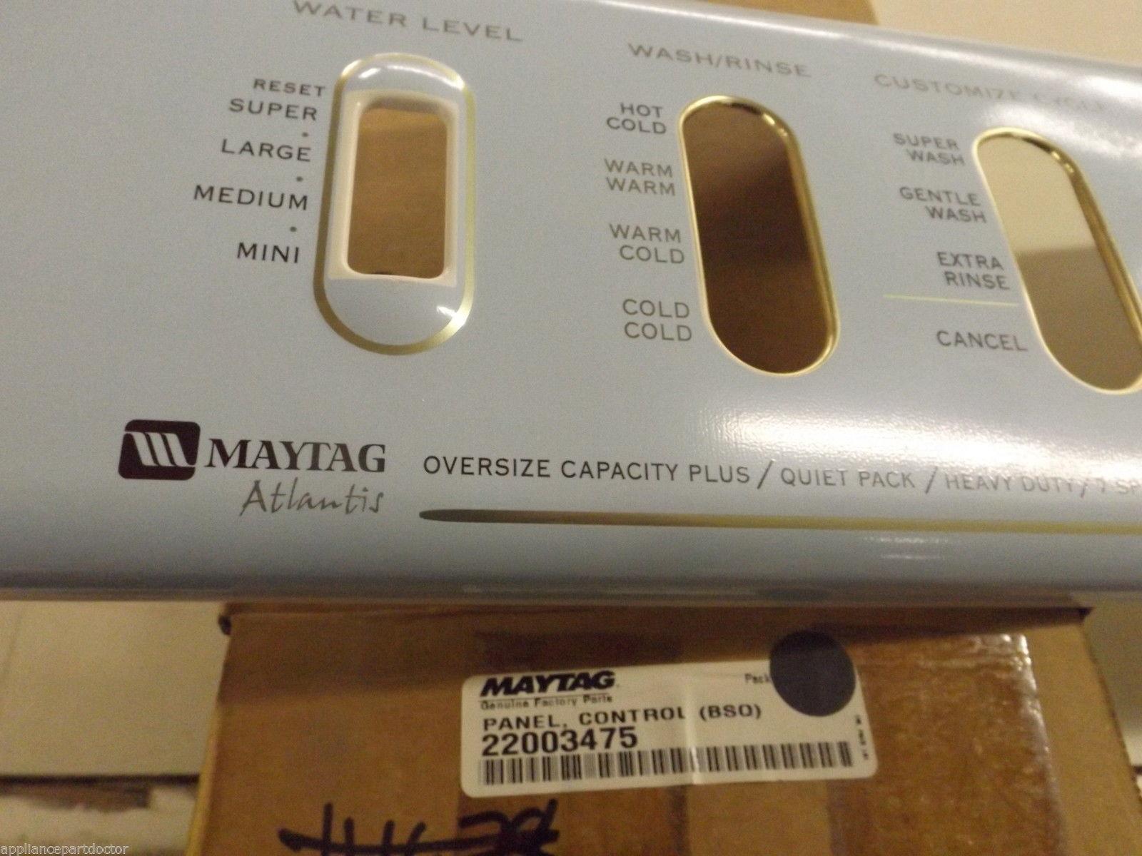 Maytag Washer 22003475 Panel, Control (bsq) NEW IN BOX Maytag Washer 22003475 Panel, Control (bsq) NEW IN BOX